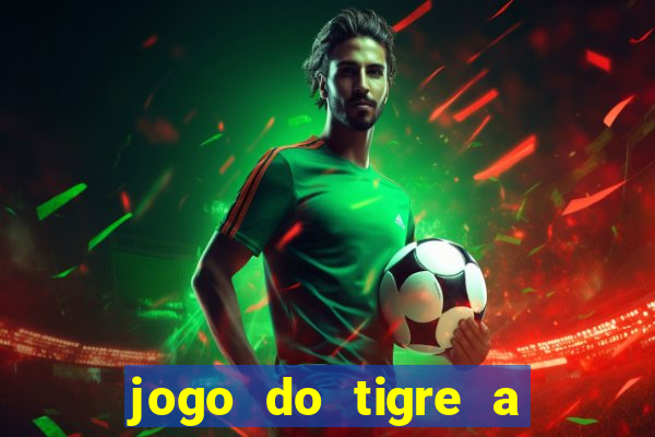 jogo do tigre a partir de 1 real